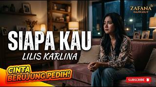 SIAPA KAU - Lilis Karlina (Cover by Zafana Dangdut) | Versi Syahdu Penuh Penghayatan