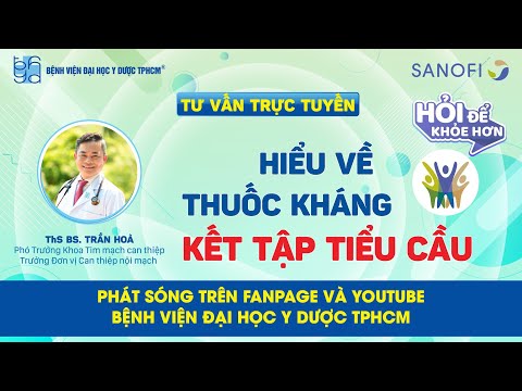 Video Chương trình tư vấn: Hiểu về Thuốc kháng kết tập tiểu... - youtube