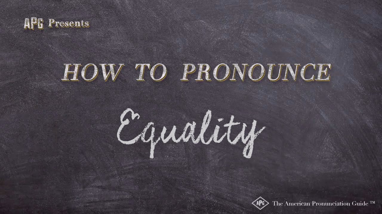 Fjord marv Begyndelsen How to Pronounce Equality (Real Life Examples!) - YouTube