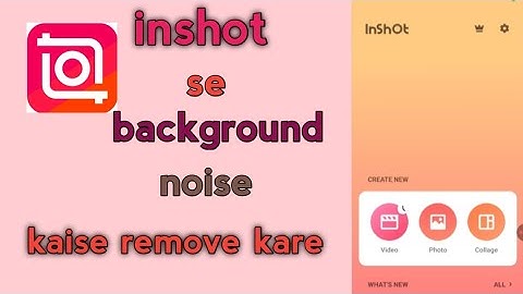 InShot Editing App se BackgroundNoise Kaise remove kare/