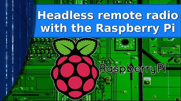 Ham Radio - Remote radio with a headless Raspberry PI
