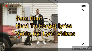 Sam Hunt Hard To Forget lyrics