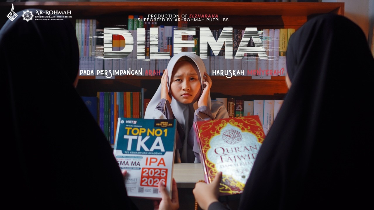 DILEMA - Short Movie Ujian Terbuka 2026 | SMA Ar-Rohmah Putri IBS