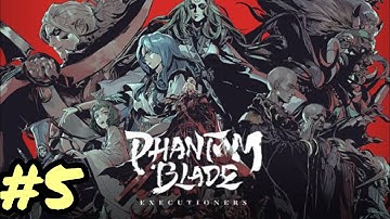 PHANTOM BLADE : EXECUTIONERS # PART 5   android gameplay