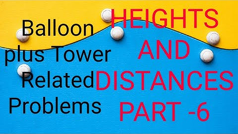 Heights And Distances, HOTS Questions