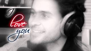 Jared Leto -  I love you