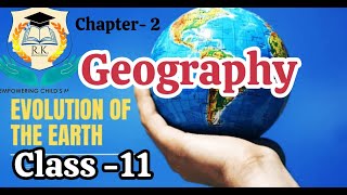 Class 11 chapter -2 part 6 Evolution of the Earth