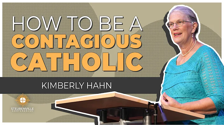 Kimberly Hahn | How to be a Contagious Catholic