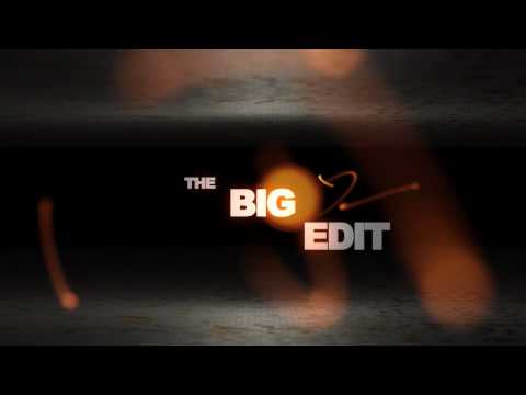 The BIG Edit Teaser