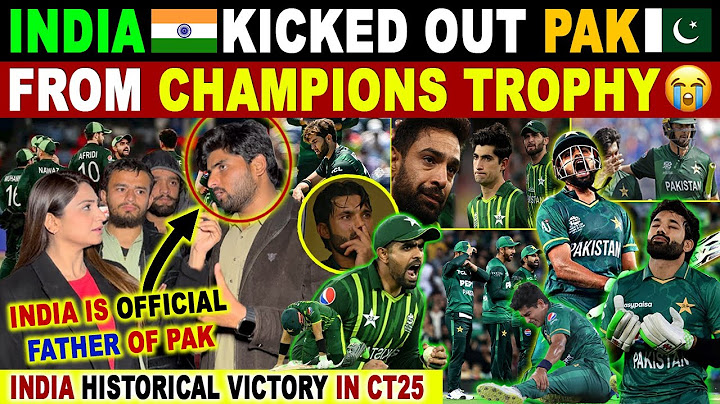 INDIA KICK OUT PAK FROM CT25 | INDIA HISTORICAL VICTORY | IND VS PAK 23 FEB | PAK ANGRY REACTION