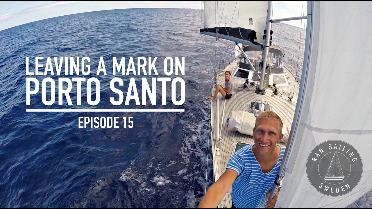 Leaving a mark on Porto Santo – Ep. 15 RAN Sailing