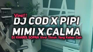 DJ COD X PIPI MIMI X CALMA ｜ VIRAL TIKTOK