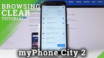 How to Clear Browser History in myPhone City 2 – step by step instructions