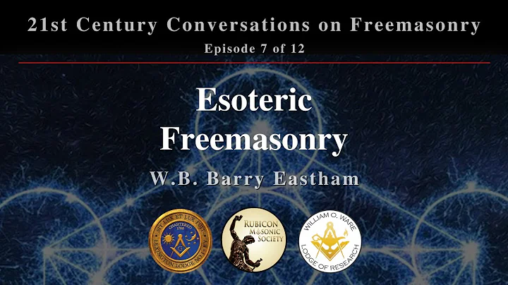 Esoteric Freemasonry - WB Barry Eastham - Ep 7 of ...