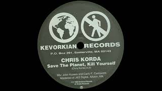Chris Korda - Save The Planet, Kill Yourself (1993)