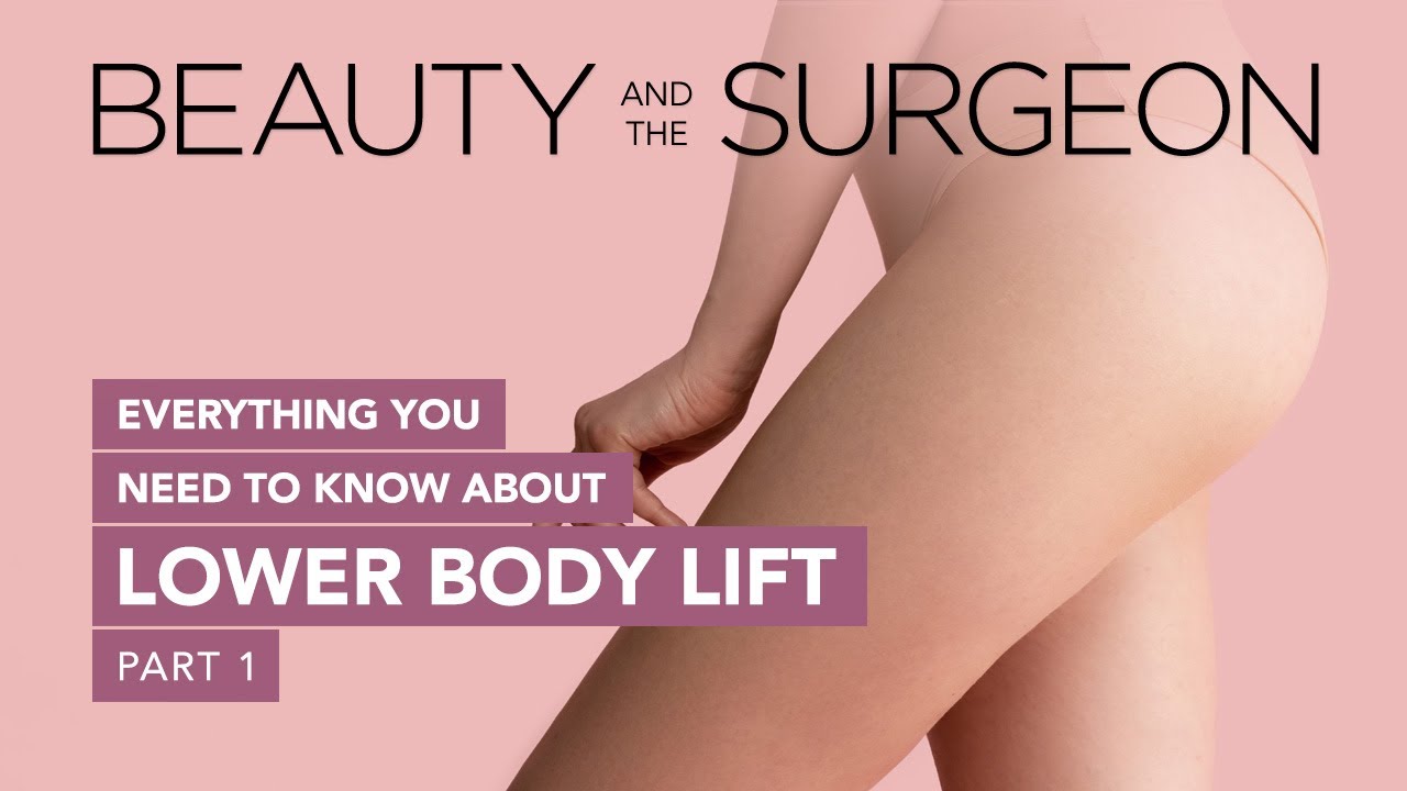 Everything You Need To Know About Lower Body Lifts - Part 1 - Beauty and the Surgeon Episode 198