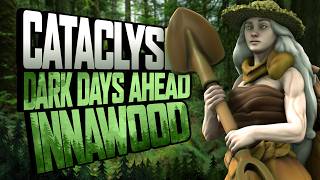 Cataclysm: Innawood Dusk Digging Down | Ep 17