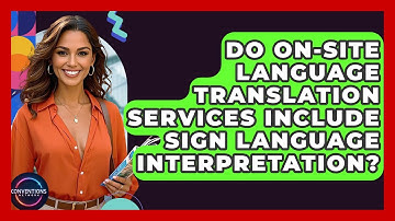 Do On-site Language Translation Services Include Sign Language Interpretation? - Conventions Network