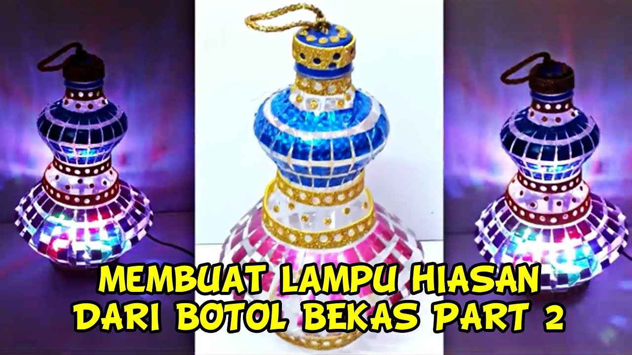 Membuat Lampu Hiasan  Dari  Botol  Bekas Part 2 Boesku 