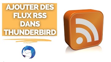 Importer / Ajouter un Flux RSS dans Thunderbird [Veille]