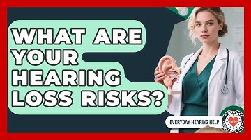 What Are Your Hearing Loss Risks? - Everyday Hearing Help