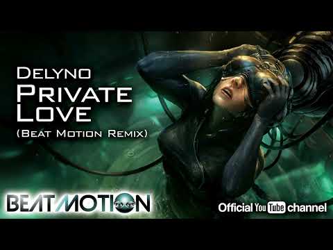 Delyno - Private Love (Beat Motion Remix)