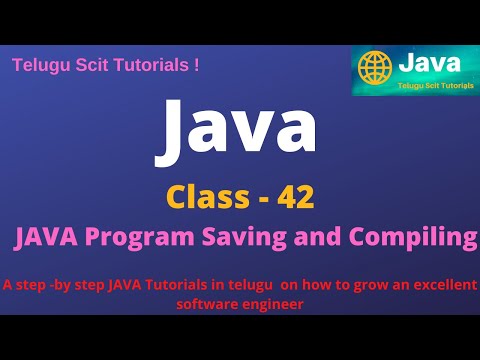 Java||class -41||JAVA Program Save Compilation||Java Tutorial for Beginners - in Telugu and Englishl