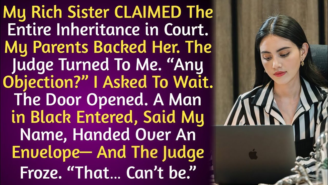 My Wealthy Sister Demanded My Inheritance in Court-Then a Man in a Black Suit Walked In and...