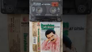 İBRAHİM TATLISES - AT GİTSİN | YÜKSEK KALİTE (samet remastered) Resimi