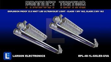 Explosion Proof 33.5 Watt LED Ultraviolet Light - Class 1 Div 1&2, Class 2 Div 1&2