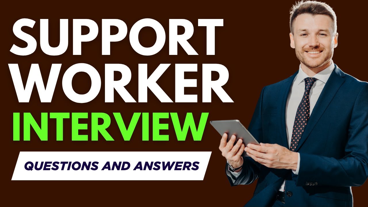 Top 20 Support Worker Interview Questions And Answer for 2025