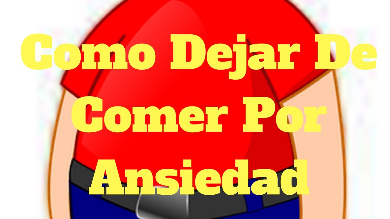 Como Dejar De Comer Por Ansiedad defensa y justicia