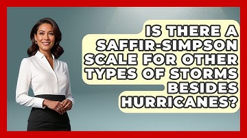 Is There A Saffir-Simpson Scale For Other Types Of Storms Besides Hurricanes? - Weather Watchdog