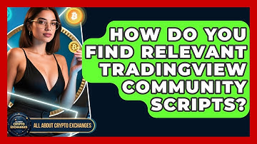 How Do You Find Relevant TradingView Community Scripts? - All About Crypto Exchanges