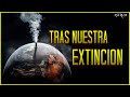 ¿Puede volver a nacer una civilización tras la extinción de la humanidad?