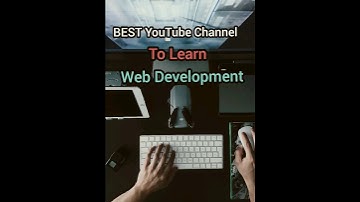 Best YouTube channel to learn Web Development