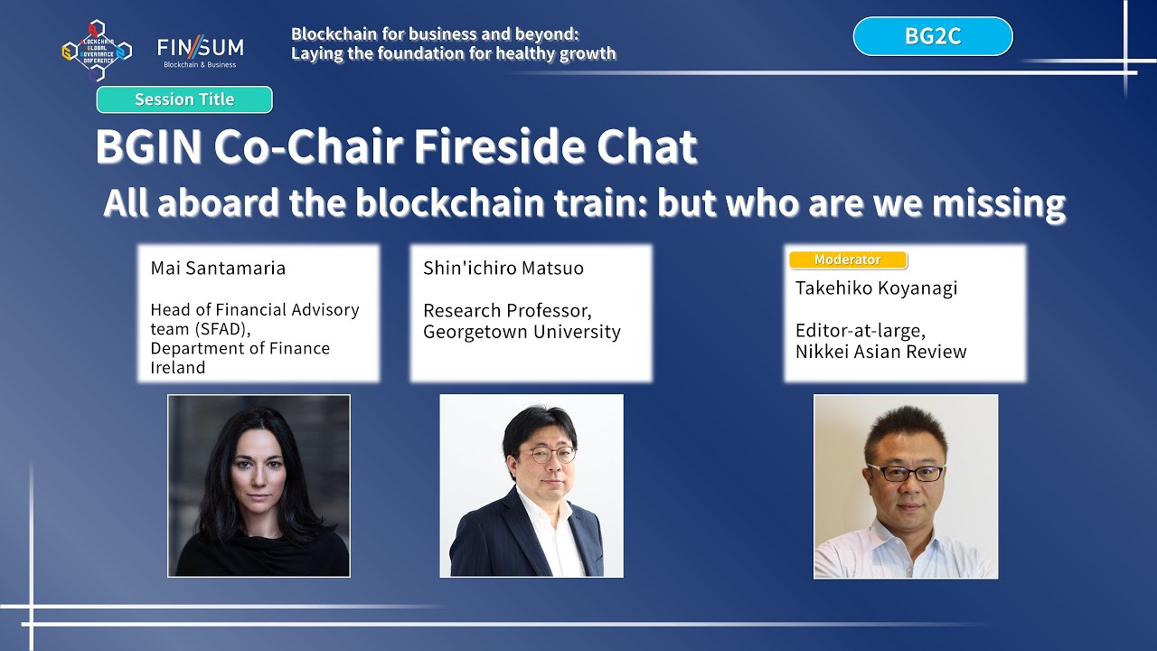 （Eng）8/25 BGIN Co-Chair Fireside Chat All aboard the blockchain train: but  who are we missing