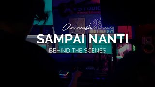 Sampai Nanti (Behind The Scenes) - Amzash