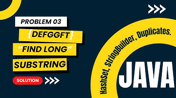 Java Problem 03 | Find Longest Substring Without Repeating Characters