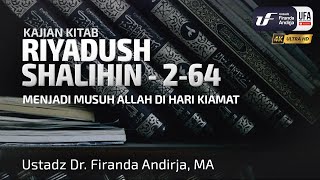 Kitab Riyadush Shalihin #2-64: Menjadi Musuh Allah Di Hari Kiamat