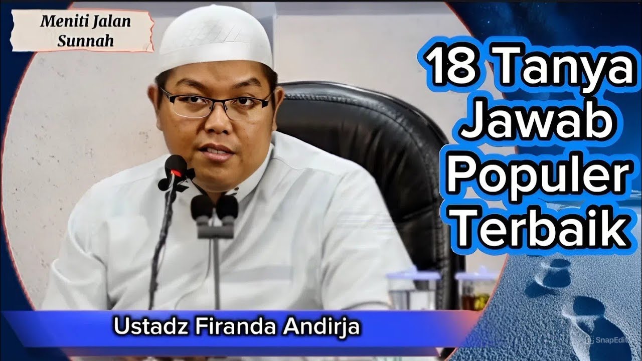 18 Tanya Jawab Populer Terbaik, Ustadz Firanda Andirja