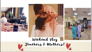 Weekend Vlog/Teachers & Mothers