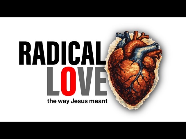Radical Love - Love in Action