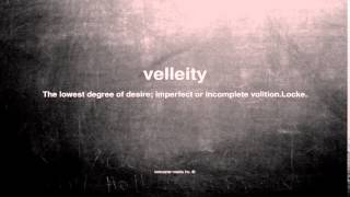 What does velleity mean
