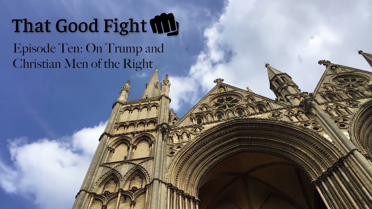 On Trump, Nazis, and the Men of the Right - TGF Ep 10
