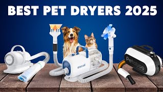 Top 5 Best Pet Dryers of 2025 (Tested & Reviewed)