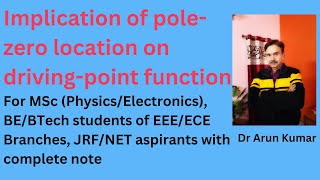 Implication of pole - zero location on driving- point function @ Arun’s Physics Portal