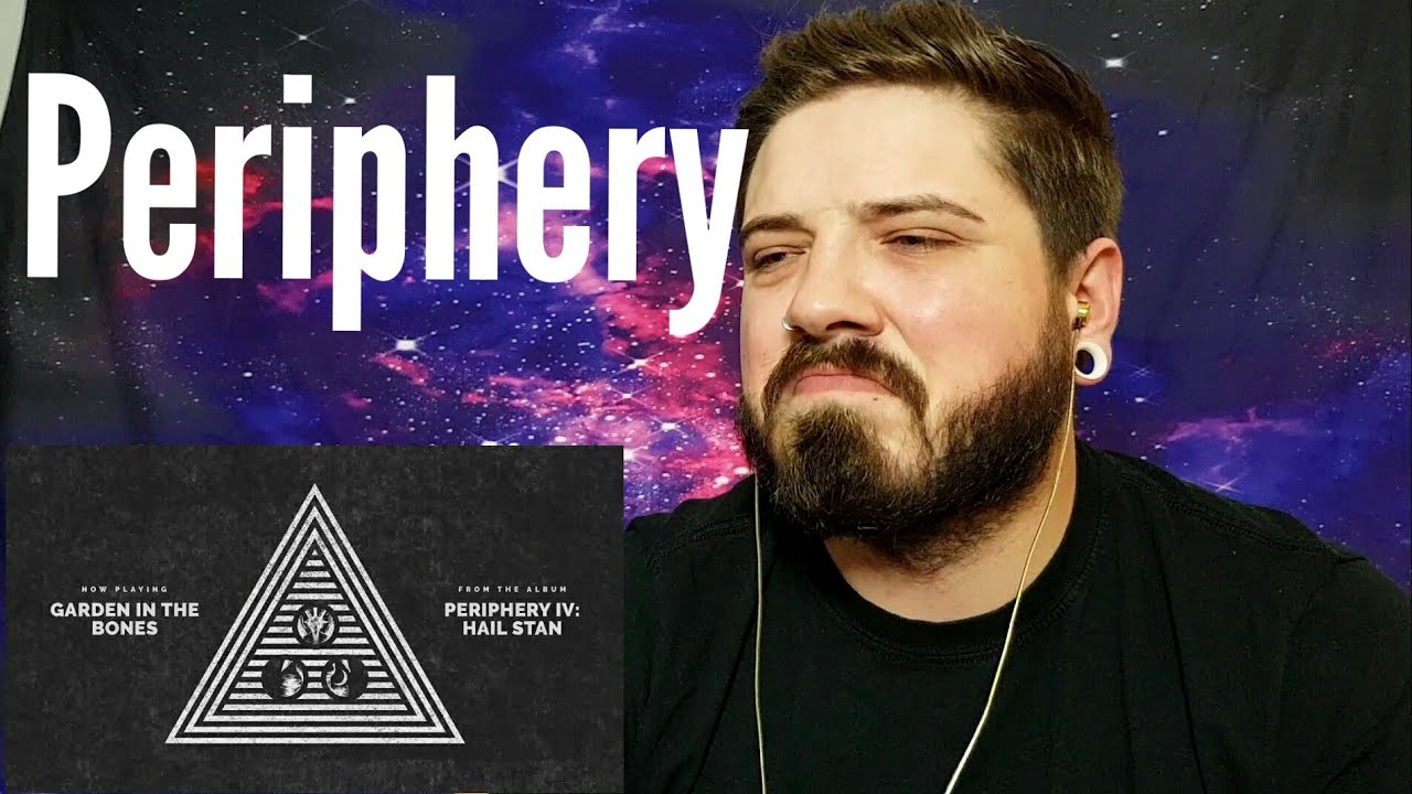 Periphery - Garden In The Bones (Reaction)