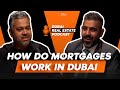 How to get mortgages in dubai to buy a property amit nainani on dubai real estate podcast