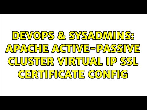 DevOps & SysAdmins: Apache active-passive cluster virtual IP SSL certificate config